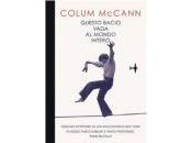 COLUM MCCANN: Questo bacio vada mondo intero (Rizzoli)