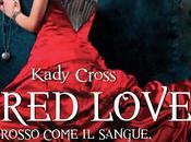 Anteprima: "RED LOVE. Rosso come sangue, freddo l'acciaio" Kady Cross