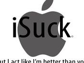iSuck, like better than you... [mac omosessuali]