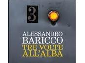Recensione libro volte all’alba Alessandro Baricco