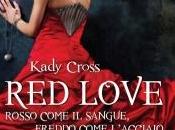 maggio 2012: "Red Love. Rosso come sangue, freddo l'acciaio" Kady Cross