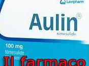 Aulin: farmaco Epato-tossico vietato numerosi paesi