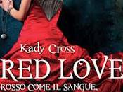 Anteprima "Red Love Rosso come sangue, freddo l’acciaio" Kady Cross