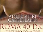 Roma d.C. Destino d’amore Adele Vieri Castellano