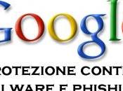 Google aiuta proteggerti attacchi malware phishing