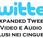 Expanded Tweet: messaggi Twitter contenuti audio video