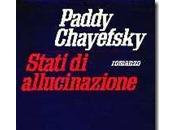 Stati allucinazione Paddy Chayefsky