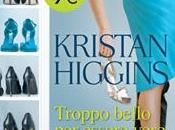 Troppo bello essere vero Kristan Higgins