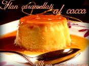 Flan latte cocco caramellati