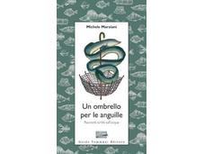 ombrello anguille" Michele Marziani