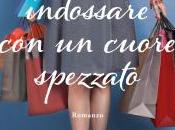 Recensione: Cosa indossare cuore spezzato