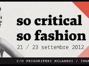 critical, fashion. L'appuntamento moda critica Milano.