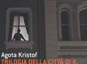 "Trilogia della città K.", Agota Kristof