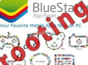 Come effettuare rooting BlueStacks Player