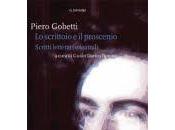 libro giorno: scrittoio proscenio. Scritti letterari teatrali Piero Gobetti cura Guido Davico Bonino (Edizioni Controluce)