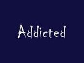 Addicted