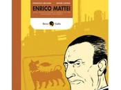 Enrico Mattei, vita, disavventure morte cavaliere solitario