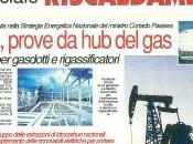 megalomania dell’Italia “hub gas”: territorio massacro vendere energia… alla Francia, Spagna, Croazia, Serbia, Bosnia… enti locali cittadini sono stati consultati? solito diktat imperialistico