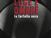 Recensione: Luce ombre. farfalla nera