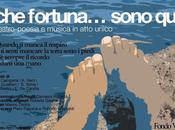 Ottobre 2012 Nardò (Le) “Che fortuna…sono qui” teatro-poesia musica atto unico