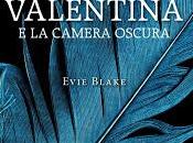 ottobre 2012: "Valentina camera oscura" Evie Blake