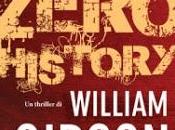 Pensieri riflessioni "Zero History" William Gibson