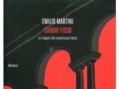 recensione: CHIODO FISSO EMILIO MARTINI
