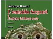 Giuseppe Benassi, “L’omicidio Serpenti, L’enigma Bosco Sacro”