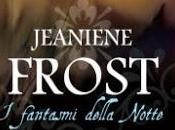 FANTASMI DALLA NOTTE" JEANIENE FROST... FEBBRAIO 2013 LIBRERIA... ECCO COVER ITALIANA