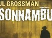 Quando Storia noir sonnambuli" Paul Grossman