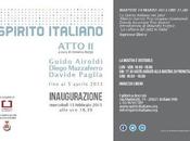 Fabbrica Borrini: SPIRITO ITALIANO: ATTO Artisti: Guido Airoldi, Diego Mazzaferro, Davide Paglia cura Annalisa Bergo