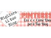 Pinterest: cos’è, come usarlo sfruttarlo massimo nostro blog