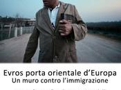 Evros porta orientale d’Europa. muro contro l’immigrazione. Presentazione della mostra anche diretta streaming!