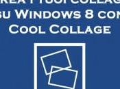 Crea tuoi collage Windows Cool Collage