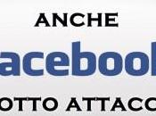 Anche Facebook sotto attacco!