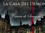 Casa Demoni "Caccia Sangue"
