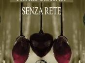 Prefazione “Senza rete” Fiorella Carcereri recensione Olimpia D’accunto