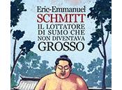 [Recensione] lottatore sumo diventava grosso Eric Emmanuel Schmitt