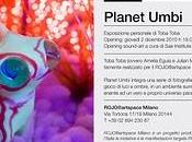 Milano: "Planet Umbi" personale Toba