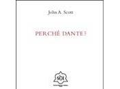 libro giorno: Perchè Dante? John Alfred Scott (Aracne editrice)