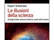 ILLUSIONI DELLA SCIENZA Rupert Sheldrake