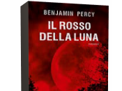 Anteprima: rosso della luna Benjamin Percy