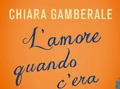 L'amore quando c'era, frasi [Chiara Gamberale]