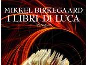 Impressioni Letterarie #20: Libri Luca Mikkel Birkegaard