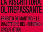 Novità Kurumuny: riscrittura oltrepassante. Ernesto Martino dialettiche «ritorno». Cinque studi” Placido Cherchi.