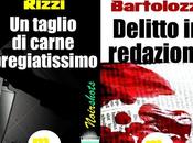 Nuove Uscite MilanoNera: "Delitto redazione" Paolo Bartolozzi taglio carne pregiatissimo" Remo Rizzi