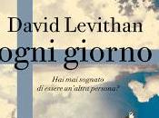 Recensione "Ogni Giorno" David Levithan