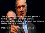 Pietro Grasso, invasione donne incinte legittimazione razzismo