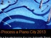 Piano City Milano 2013 programma: AGON Antonello Raggi Process Padiglione d’Arte Contemporanea