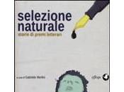 Fatti libri: “Selezione naturale” Storie premi letterari cura Gabriele Merlini